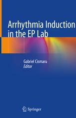 Arrhythmia Induction in the EP Lab 1st ed. 2019 Edition