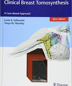 Clinical Breast Tomosynthesis: A Case-Based Approach 1st Edition