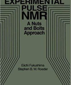 Experimental Pulse NMR: A Nuts and Bolts Approach