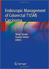 Endoscopic Management of Colorectal T1(SM) Carcinoma 1st ed. 2020 Edition