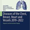 Diseases of the Chest, Breast, Heart and Vessels 2019-2022: Diagnostic and Interventional Imaging (IDKD Springer Series) 1st ed. 2019 Edition