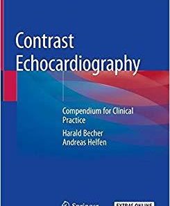 Contrast Echocardiography: Compendium for Clinical Practice 1st ed. 2019 Edition