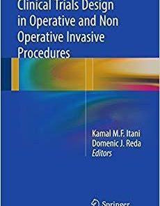 Clinical Trials Design in Operative and Non Operative Invasive Procedures 1st ed. 2017 Edition