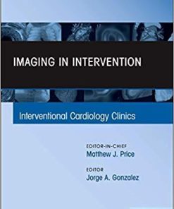 Imaging in Intervention, An Issue of Interventional Cardiology Clinics (The Clinics: Internal Medicine) 1st Edition