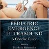 Pediatric Emergency Ultrasound: A Concise Guide 1st Edition