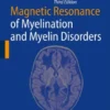Magnetic Resonance of Myelination and Myelin Disorders (MRI of Myelination & myelin disorders) 3rd Edition