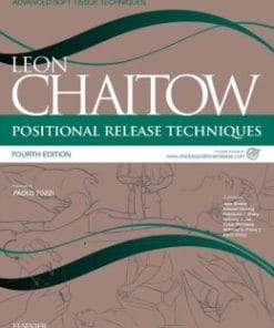 Positional Release Techniques, 4th Edition: includes access to www.chaitowpositionalrelease.com