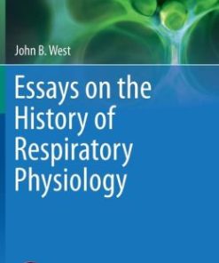 Essays on the History of Respiratory Physiology (PDF)