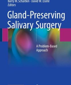 Gland-Preserving Salivary Surgery: A Problem-Based Approach 1st
