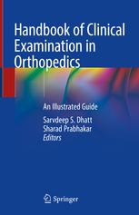 Handbook of Clinical Examination in Orthopedics: An Illustrated Guide 1st ed. 2019 Edition