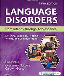 Language Disorders from Infancy through Adolescence: Listening, Speaking, Reading, Writing, and Communicating, 5e 5th Edition