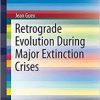 Retrograde Evolution During Major Extinction Crises (SpringerBriefs in Evolutionary Biology)