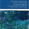 Treating Those with Mental Disorders: A Comprehensive Approach to Case Conceptualization and Treatment, 2nd edition (PDF)