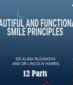 Beautiful and Functional Smile Principles – Lincoln Harris, Alina Ruzanova (Course)
