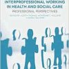 Interprofessional Working in Health and Social Care: Professional Perspectives, 2nd Edition (PDF)