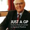 Just A GP: Diaries From A Career In General Practice (EPUB)