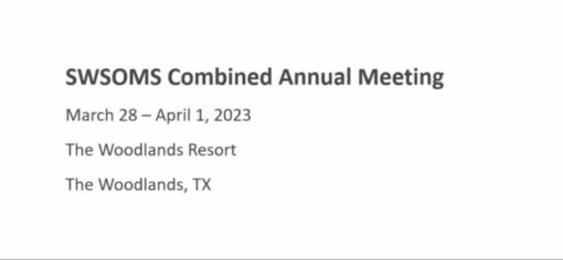 Southwest Society of Oral and Maxillofacial Surgeons Combined Annual Meeting 2023