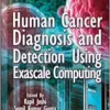 Human Cancer Diagnosis And Detection Using Exascale Computing (PDF)