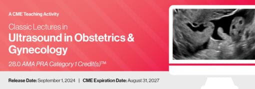 Classic Lectures in Ultrasound in Obstetrics & Gynecology 2024