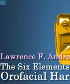 Tomorrow Tooth & OHI-S The 6 Elements of Orofacial Harmony – Lawrence F. Andrews