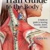 Trail Guide To The Body, 6th Edition (Videos)