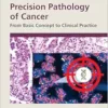 Precision Pathology Of Cancer: From Basic Concept To Clinical Practice (PDF)