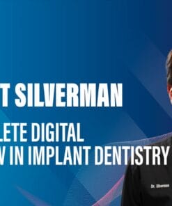 DentalLeaders The Complete Digital Workflow in Implant Dentistry – Bart Silverman