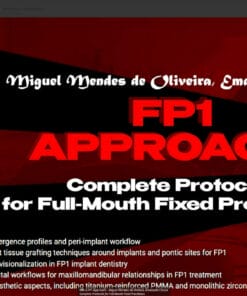 OHI-S FP1 Approach – Miguel Mendes de Oliveira, Emanuele Clozza Complete Protocols for Full-Mouth Fixed Prostheses