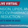 Penn Medicine Hypertension, Lipids, and Approaches to CV Pharmacologic Risk Reduction What’s New in 2023