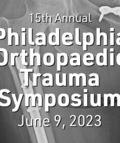 Temple University 15th Annual Philadelphia Orthopaedic Trauma Symposium 2023