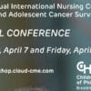 Children’s Hospital of Philadelphia 9th International Nursing Conference on Child and Adolescent Cancer Survivorship 2022
