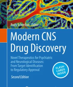 Modern CNS Drug Discovery: Novel Therapeutics for Psychiatric and Neurological Diseases: From Target Identification to Regulatory Approval