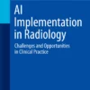 AI Implementation in Radiology: Challenges and Opportunities in Clinical Practice