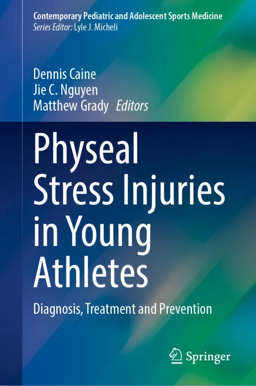 Physeal Stress Injuries in Young Athletes: Diagnosis, Treatment and Prevention