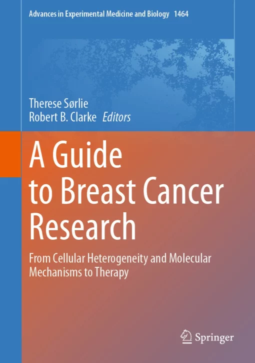 A Guide to Breast Cancer Research: From Cellular Heterogeneity and Molecular Mechanisms to Therapy