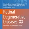 Retinal Degenerative Diseases  XX: Mechanisms and Experimental Therapy