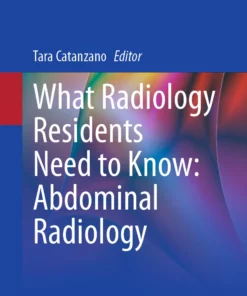 What Radiology Residents Need to Know: Abdominal Radiology: