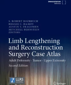 Limb Lengthening and Reconstruction Surgery Case Atlas: Adult Deformity • Tumor • Upper Extremity