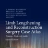 Limb Lengthening and Reconstruction Surgery Case Atlas: Trauma • Foot and Ankle