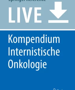 Kompendium Internistische Onkologie: Standards in Diagnostik und Therapie