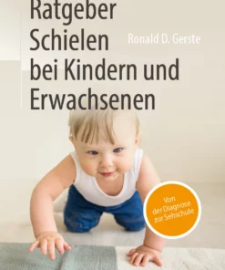 Ratgeber Schielen bei Kindern und Erwachsenen: Von der Diagnose zur Sehschule