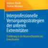 Interprofessionelle Versorgungsstrategien der unteren Extremitäten: Einführung in die Neuroorthopädie bei Erwachsenen