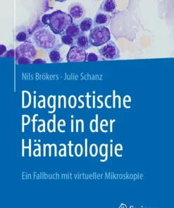 Diagnostische Pfade in der Hämatologie: Ein Fallbuch mit virtueller Mikroskopie