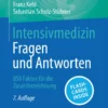 Intensivmedizin – Fragen und Antworten: 850 Fakten für die Zusatzbezeichnung