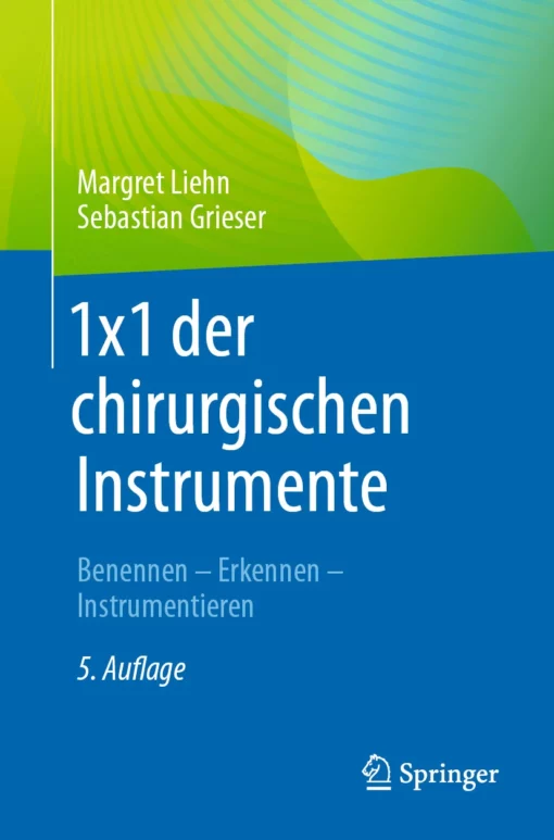 1×1 der chirurgischen Instrumente: Benennen – Erkennen – Instrumentieren