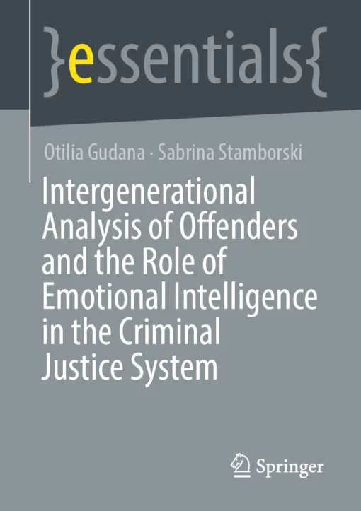 Intergenerational Analysis of Offenders and the Role of Emotional Intelligence in the Criminal Justice System: