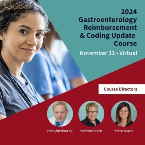 ASGE 2025 Gastroenterology Reimbursement and Coding Update November 2024 (Videos + Slides)