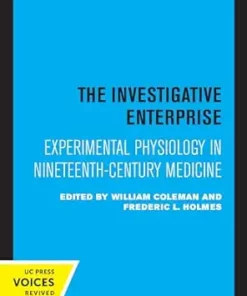 The Investigative Enterprise: Experimental Physiology in Nineteenth-Century Medicine (PDF)