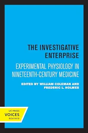 The Investigative Enterprise: Experimental Physiology in Nineteenth-Century Medicine (EPUB)