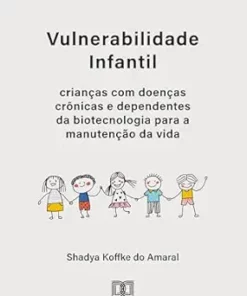 Vulnerabilidade Infantil: crianças com doenças crônicas e dependentes da biotecnologia para a manutenção da vida (Portuguese Edition) (EPUB)